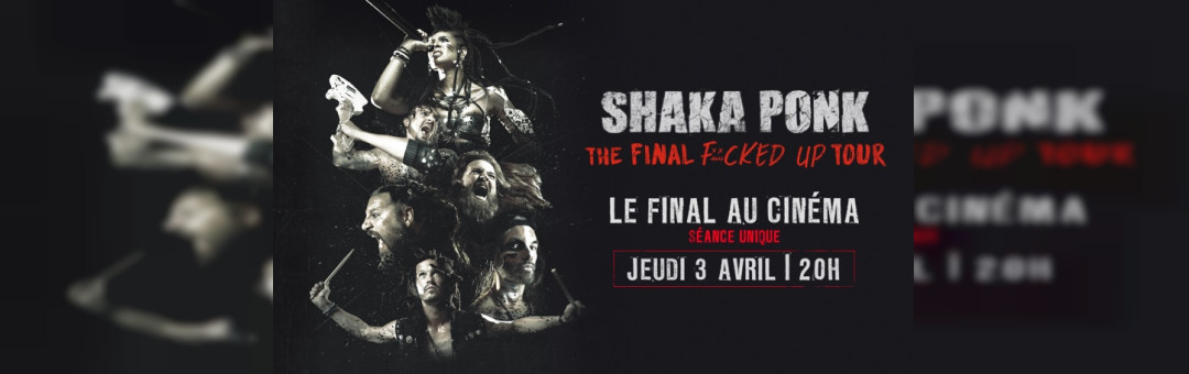 Shaka Ponk – The final fucked up tour – Le final au cinéma