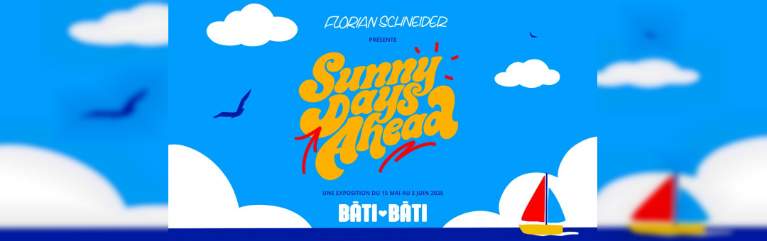 Exposition Sunny Days Ahead – Florian Schneider