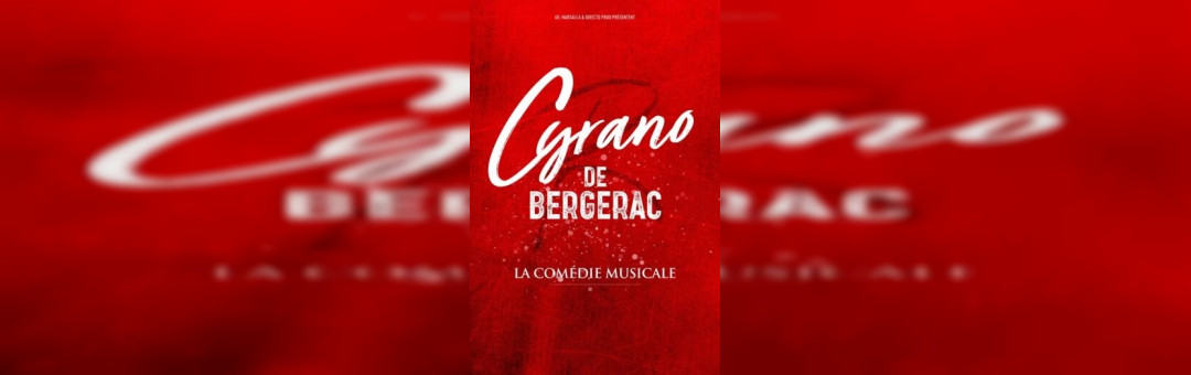 CYRANO DE BERGERAC – La comédie musicale
