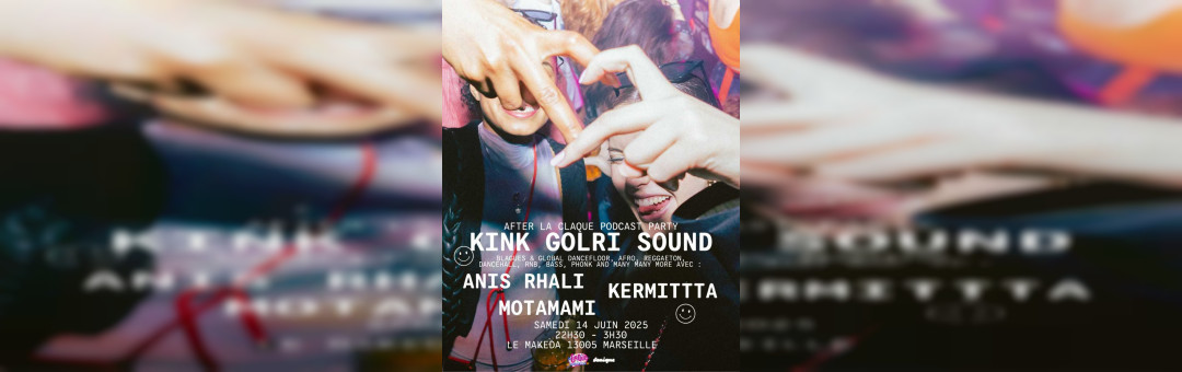 KINK GOLRI SOUNDSYSTEM – LA CLAQUE AFTER PARTY