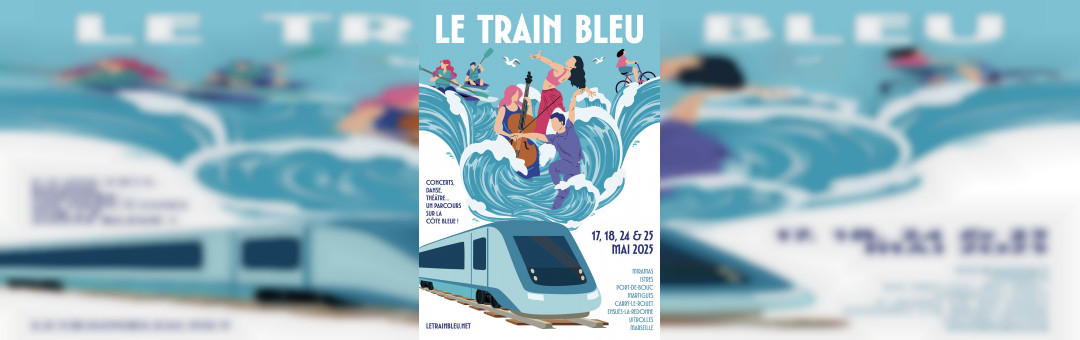 Festival Le Train Bleu du 17 au 25 mai sur la Côte Bleue