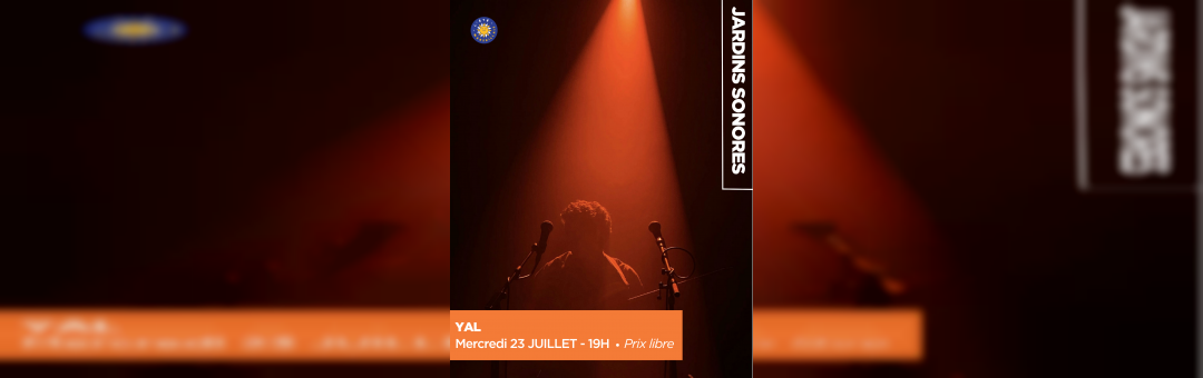 Les Jardins Sonores – YaL