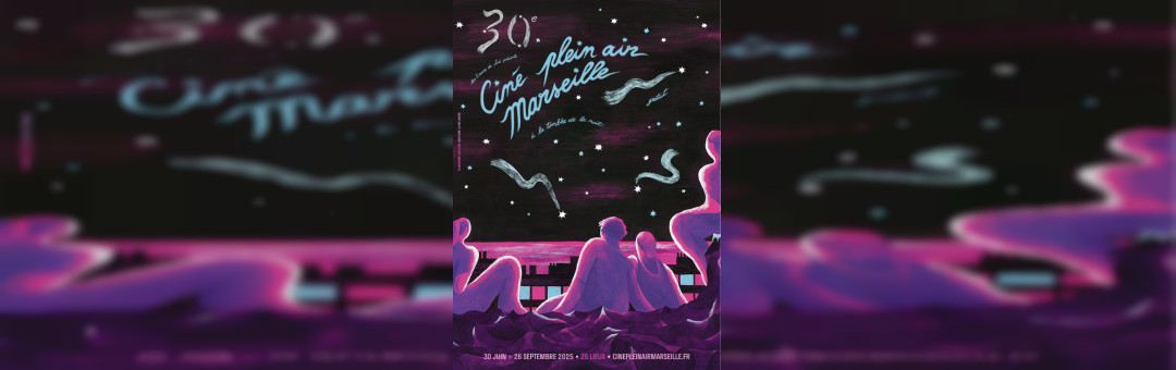 Ciné Plein-Air Marseille – 30e Édition / 2025