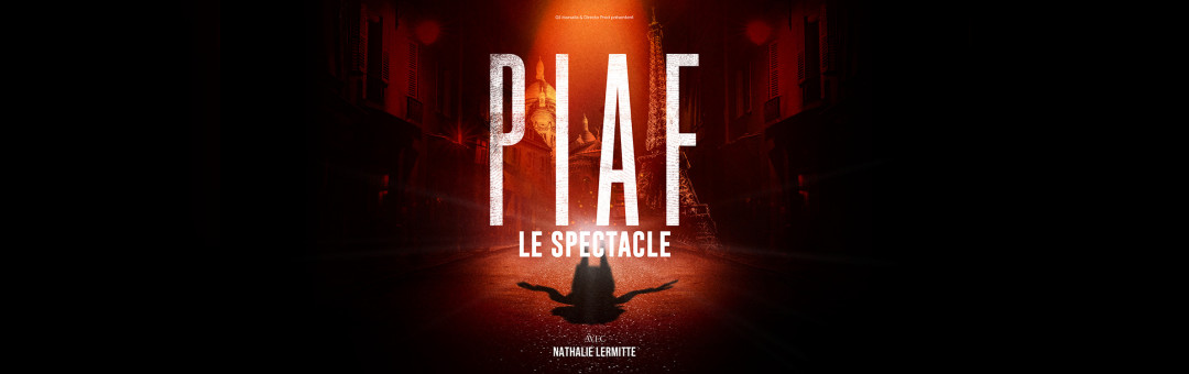 PIAF ! LE SPECTACLE