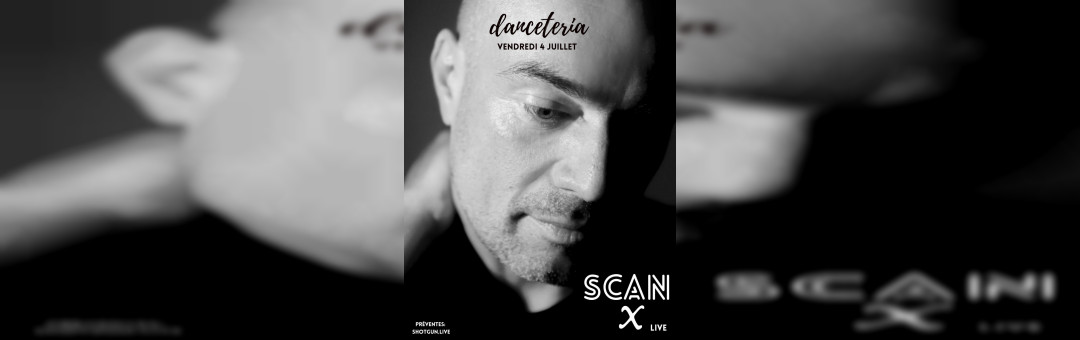 Scan X Live à la Danceteria le 4 juillet