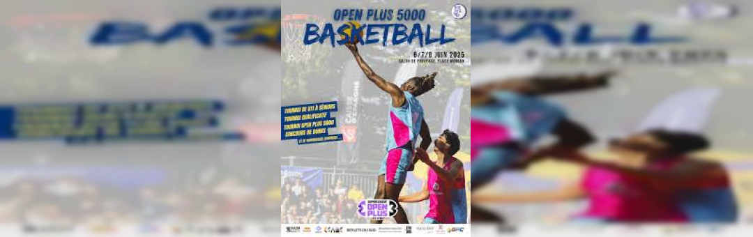 Basket 3 X 3 : open 5000 place Morgan à Salon de Provence !