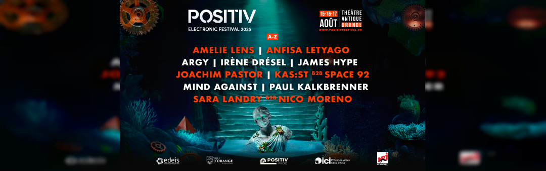 Positiv Electronic festival théâtre antique Orange du 15 au 17 Aout 2025