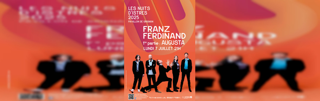 Franz Ferdinand en concert aux Nuits d’ Istres le 7 juillet !
