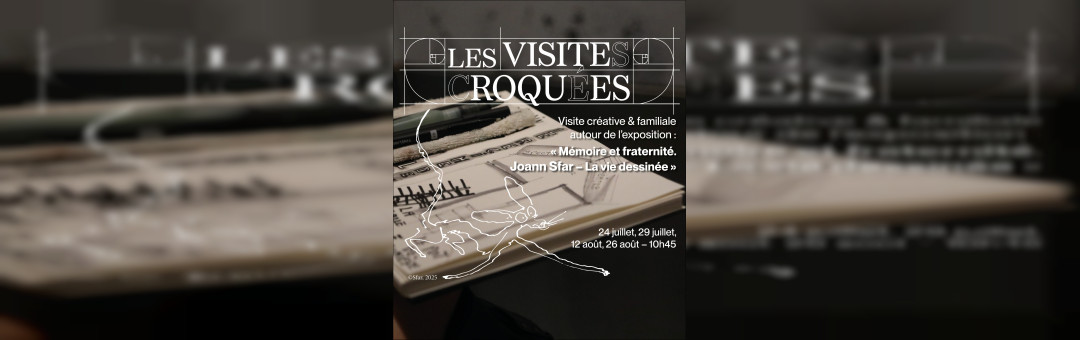 Visites croquées au Site-mémorial du Camp des Milles