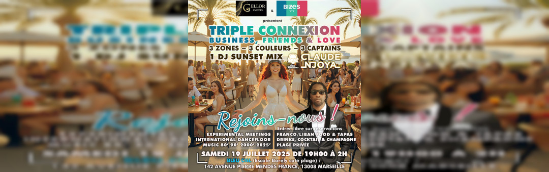 TRIPLE CONNEXIONS – Business, Friends & Love