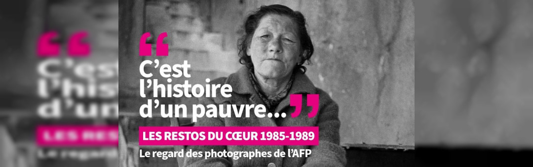 « C’est l’histoire d’un pauvre… » Les restos du cœur 1985-1989 : le regard des photographes de l’AFP
