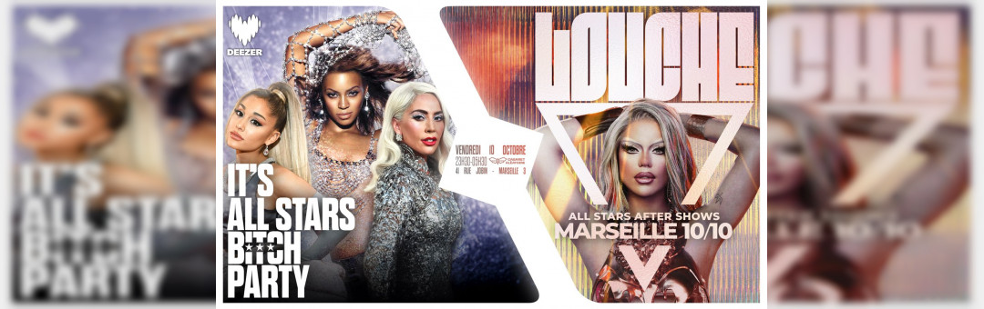 Bitch Party / Louche Marseille – All Stars After Show