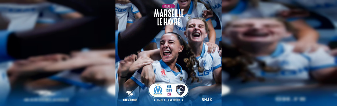 OM – Le Havre en D1 féminine vendredi soir à Martigues !