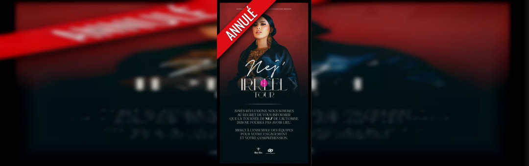NEJ’ – IRRÉEL TOUR au Dôme – ANNULÉ
