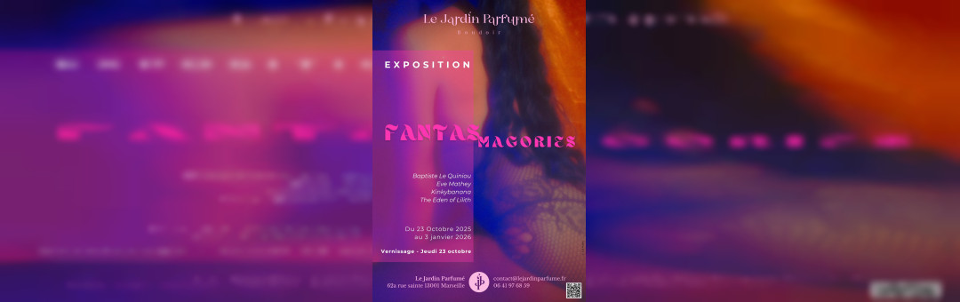 FANTASMAGORIES – Exposition collective chez Le Jardin Parfumé