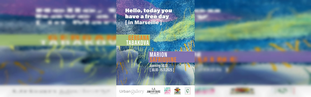 HELLO, TODAY YOU HAVE A FREE DAY [ IN MARSEILLE ]