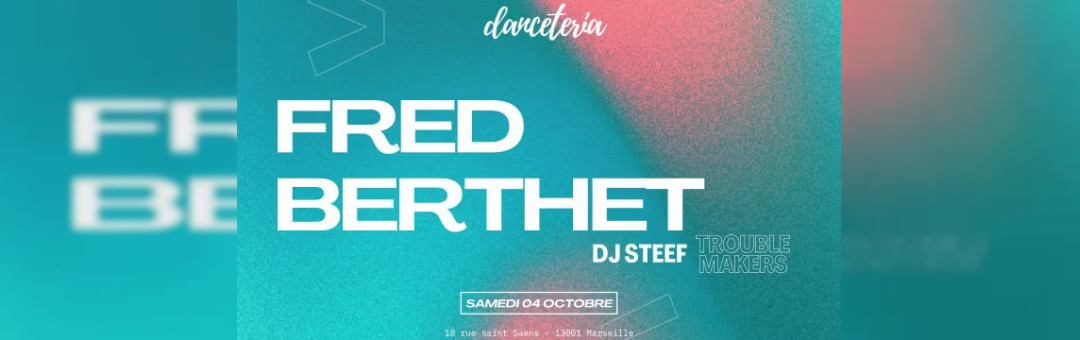 Fred Berthet (Dj Steed, Troublemakers)