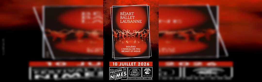 BÉJART BALLET LAUSANNE au Festival de Nîmes