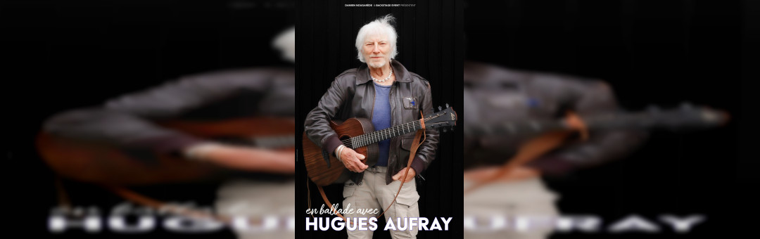 En ballade avec HUGUES AUFRAY
