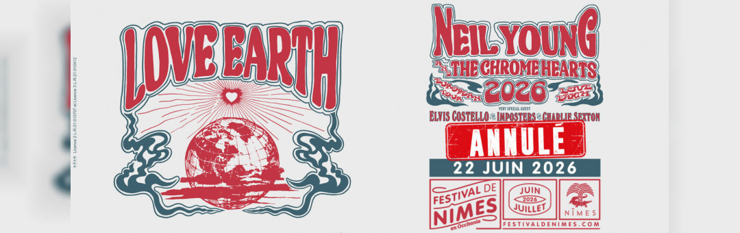 NEIL YOUNG & THE CHROME HEARTS + ELVIS COSTELLO & THE IMPOSTERS WITH CHARLIE SEXTON au festival de Nîmes – Annulé