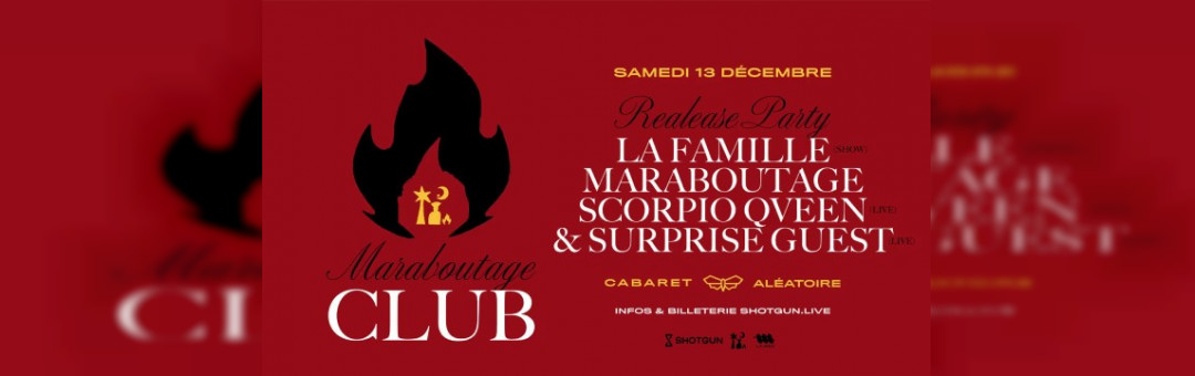 Maraboutage Release Party @ Cabaret Aléatoire