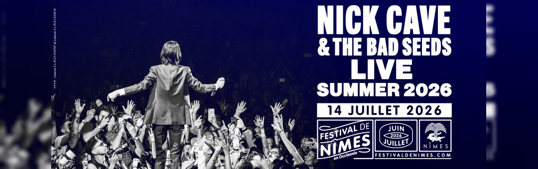 NICK CAVE & THE BAD SEEDS au festival de Nîmes