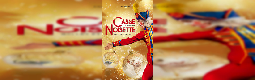 CASSE NOISETTE Le Ballet et Ochestre classique
