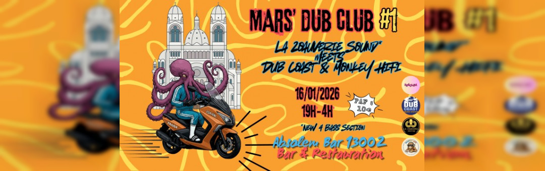 Mars&rsquo; Dub Club #1 La Zouaverie Meets Dubcoast & Monkey Hifi