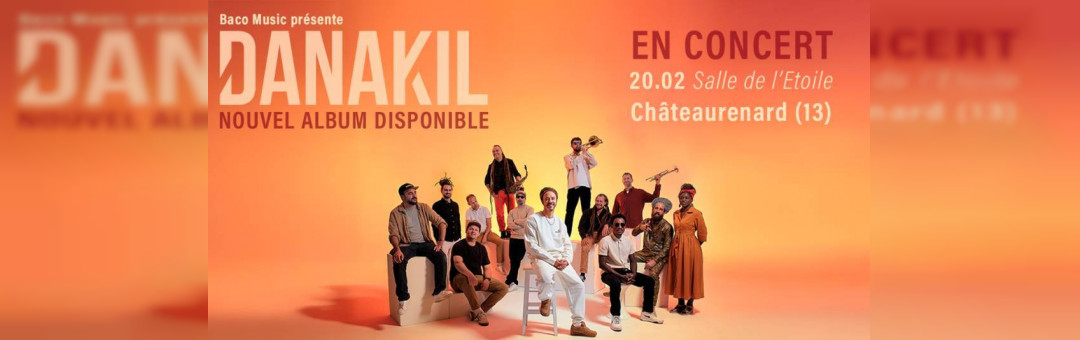 Concert « Danakil » à la Salle de l&rsquo;Etoile à Châteaurenard