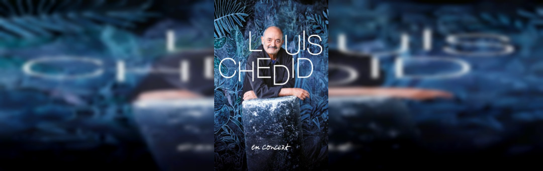 Louis Chedid à La Chaudronnerie !