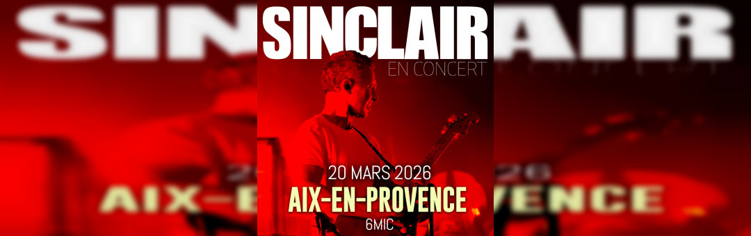 Sinclair en concert au 6MIC
