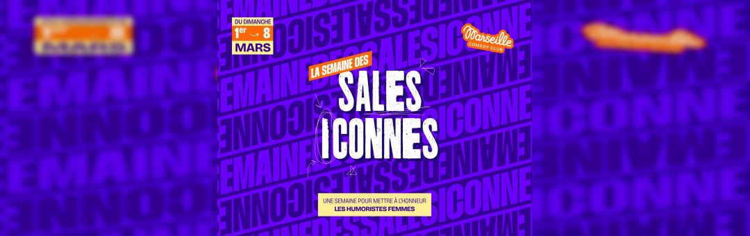 LA SEMAINE DES SALES ICONNES