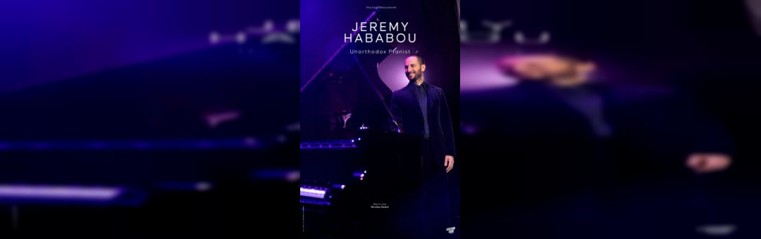 JEREMY HABABOU – Unorthodox Pianist