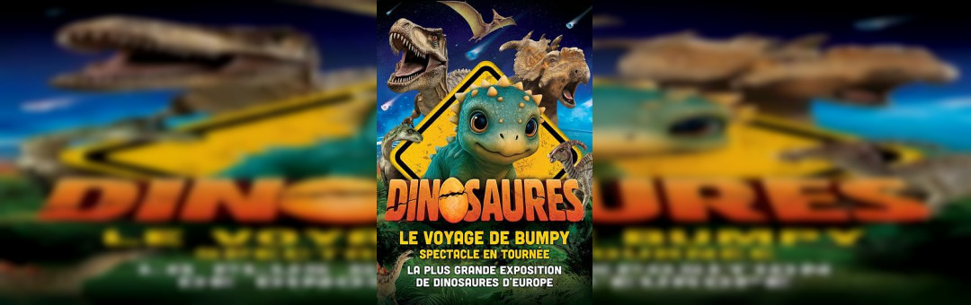 Dinosaures: Le voyage de Bumpy, l&rsquo;exposition-spectacle à Marseille – Tour 2026