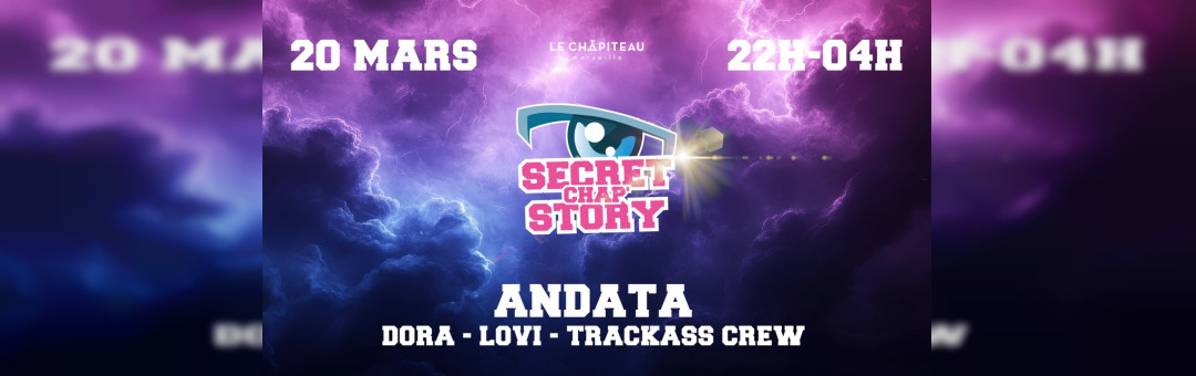 Secret Chap&rsquo;story: L&rsquo;anniv Du Chap&rsquo;/ Andata, Dora & More
