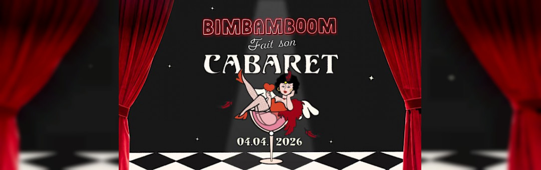 Bim Bam Boom Fait Son Cabaret