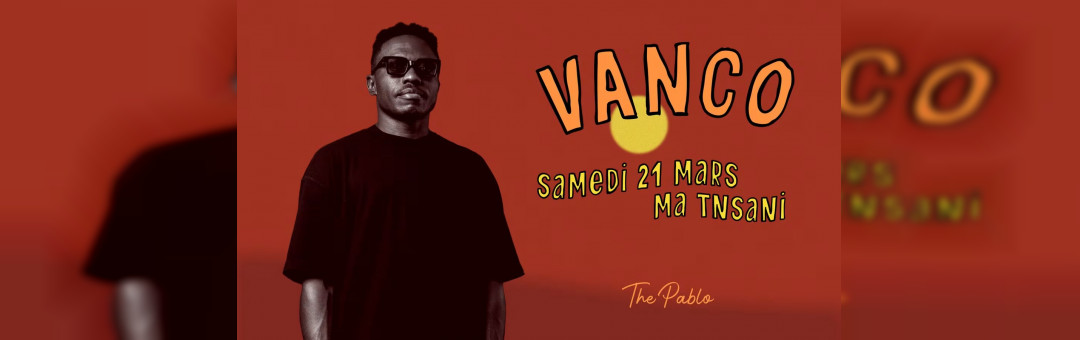 GROSSE SURPRISE AU PABLO CLUB : Vanco en live samedi soir !