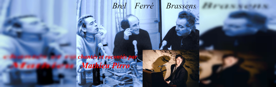 Mathieu Pirro – Brel, Brassens et Léo Ferré