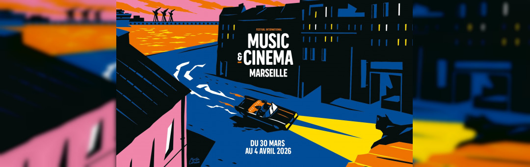 LE FESTIVAL INTERNATIONAL MUSIC & CINEMA MARSEILLE