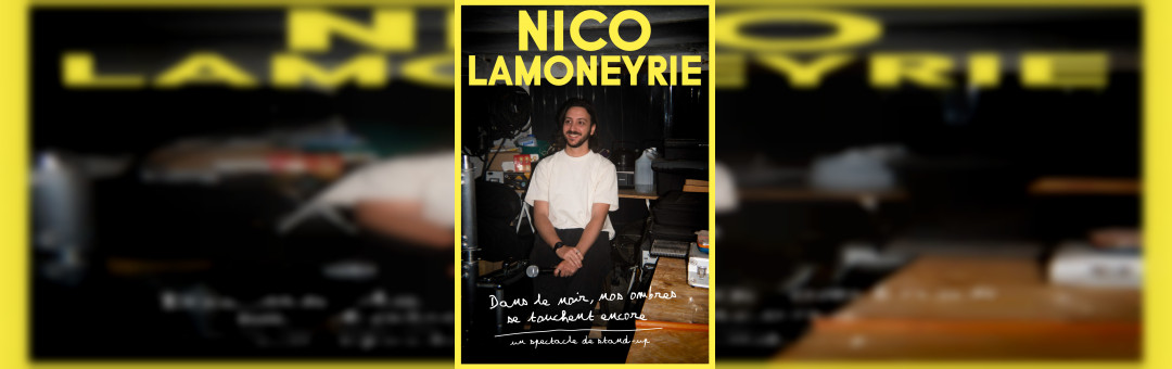 Nico Lamoneyrie – Dans le noir, nos ombres se touchent encore
