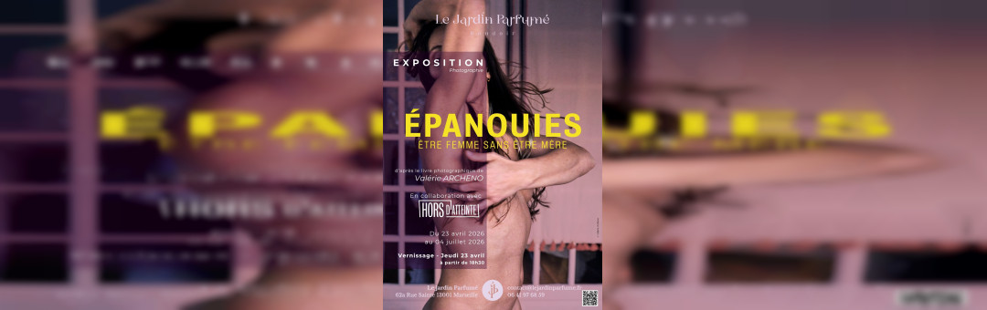 ÉPANOUIES — Vernissage de l&rsquo;exposition photographique de Valérie Archeno