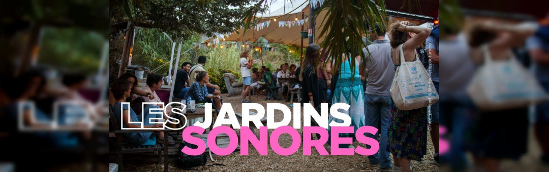 LES JARDINS SONORES – Slam Party