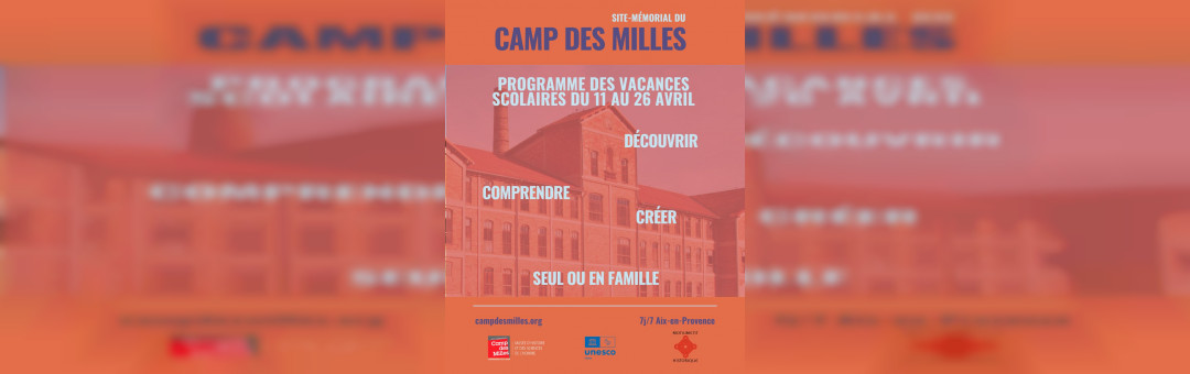 Vacances scolaires de printemps au Site-mémorial du Camp des Milles (11-26 avril)