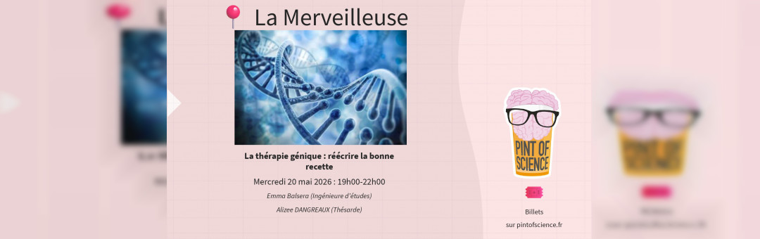 La thérapie génique : réécrire la bonne recette – Pint of Science 2026