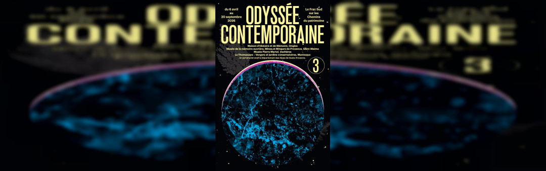 Odyssée contemporaine 3 – Le Frac Sud sur les Chemins du patrimoine