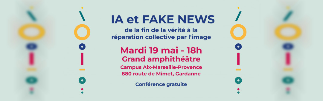 Rencontre gratuite : IA et FAKE NEWS, de la fin de la vérité à la réparation collective par l&rsquo;image
