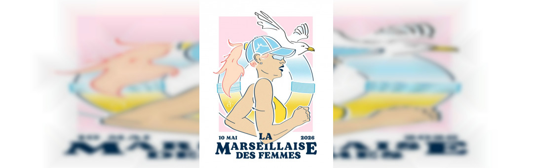 La Marseillaise des Femmes est une course pour TOUTES les femmes : RDV dimanche 10 Mai !
