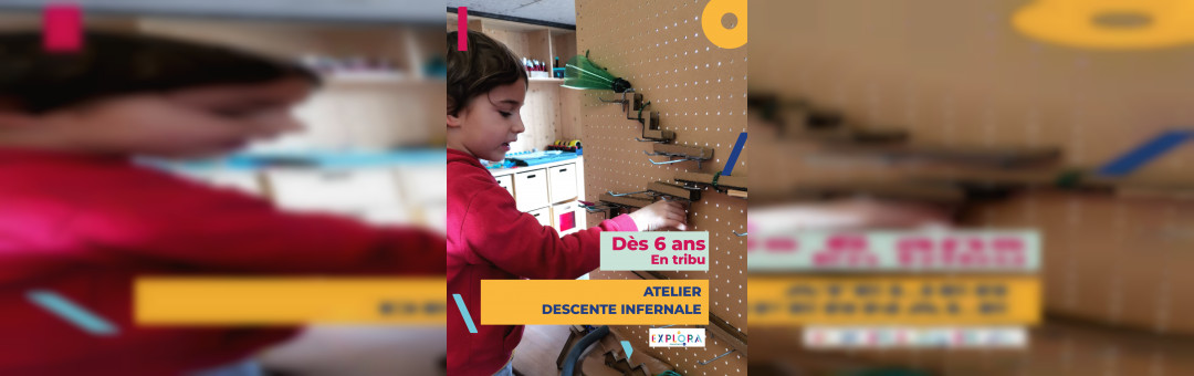 Atelier « Descente infernale » (enfants de 6 à 12 ans, en tribu)