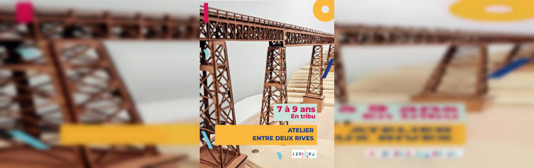 Atelier « Entre deux rives » (enfant 7-9 ans, en famille)