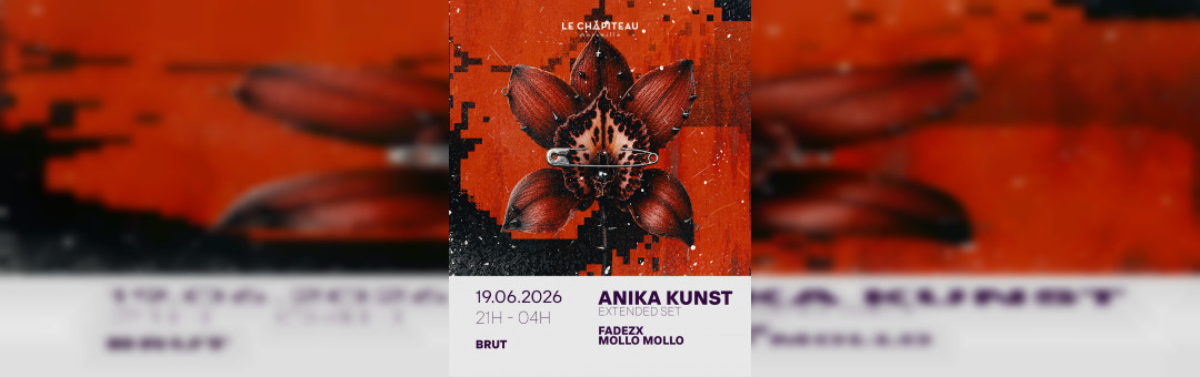 Brut / Anika Kunst, Fadezx & Mollo Mollo